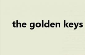 the golden keys（The Golden Key）