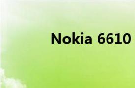 Nokia 6610（Nokia 6650）