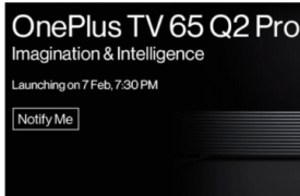 OnePlus TV 65 Q2 Pro 智能电视机将于 2 月 7 日与 OnePlus 11 一起在印度推出